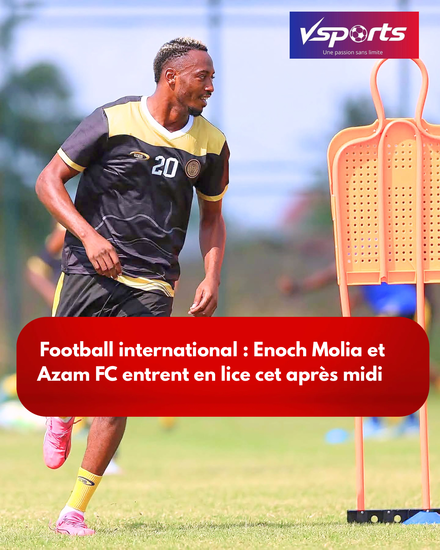 Football international : Enoch Molia et Azam FC entrent en lice cet après midi