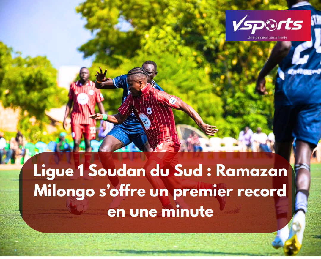 Ligue 1 Soudan du Sud : Ramazan Milongo s’offre un premier record en une minute
