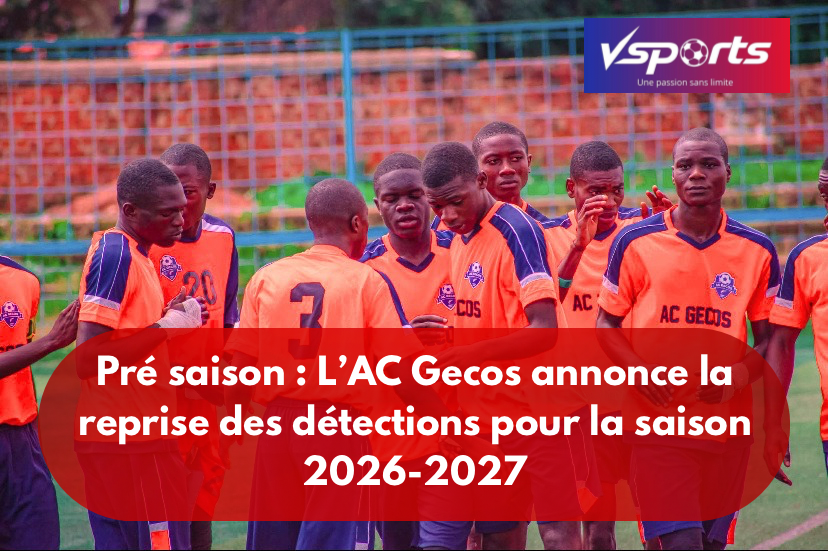 Pré saison : L’AC Gecos annonce la reprise des détections pour la saison 2026-2027