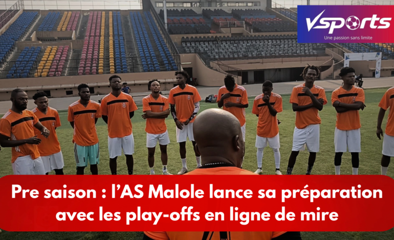 Pré saison: l’AS Malole lance sa préparation avec les play-offs en ligne de mire