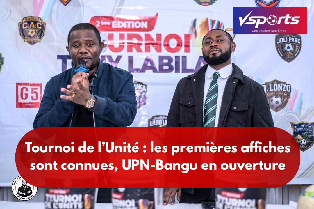 Tournoi de l’Unité : les premières affiches sont connues, UPN-Bangu en ouverture